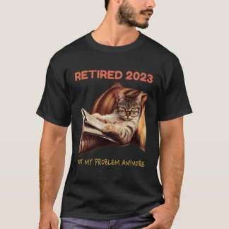 Gepensioneerd 2023 Niet Mijn Probleem Meer Cat Ret T-shirt