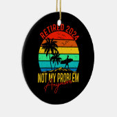 Gepensioneerd 2024 Mijn probleem is niet meer grap Keramisch Ornament (Rechts)