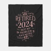 Gepensioneerd 2024 Mijn probleem niet meer, meer p Fleece Deken (Voorkant)