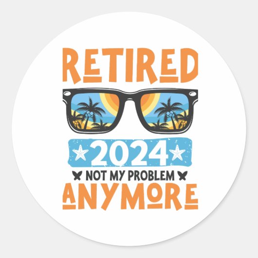 Gepensioneerd 2024 Mijn probleem niet meer, meer p Ronde Sticker (Voorkant)