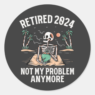 Gepensioneerd 2024 Mijn probleem niet meer, meer p Ronde Sticker