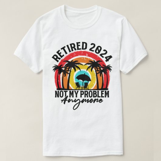Gepensioneerd 2024 Mijn probleem niet meer, meer p T-shirt (Design voorkant)