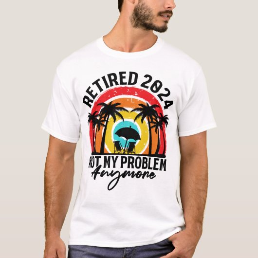 Gepensioneerd 2024 Mijn probleem niet meer, meer p T-shirt (Voorkant)