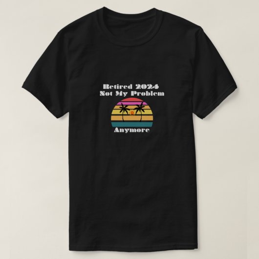 Gepensioneerd 2024 Mijn probleem niet meer T-shirt (Design voorkant)