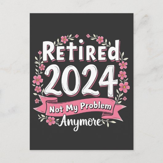 Gepensioneerd 2024 Niet meer mijn probleem Aankondigingskaart (Voorkant)