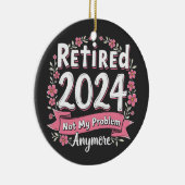 Gepensioneerd 2024 Niet meer mijn probleem Keramisch Ornament (Rechts)