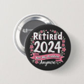 Gepensioneerd 2024 Niet meer mijn probleem Ronde Button 5,7 Cm (Voorkant /achterkant)