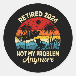 Gepensioneerd 2024 Niet Mijn Probleem Meer Grappig Ronde Sticker