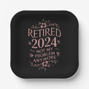 Gepensioneerd 2024 Niet Mijn Probleem Meer Pensioe Papieren Bordje