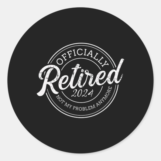 Gepensioneerd 2024 Niet mijn probleem meer Retiret Ronde Sticker (Voorkant)