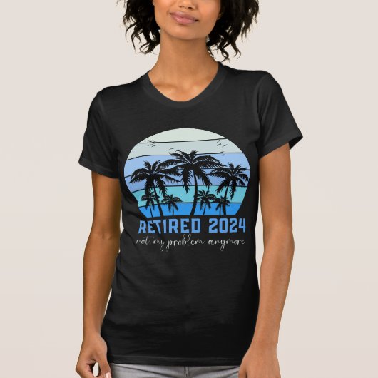 Gepensioneerd 2024 Niet Mijn Probleem Meer Strand T-shirt (Voorkant)