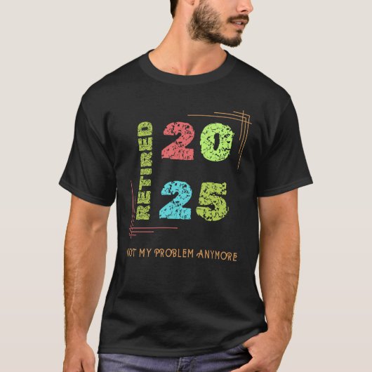 Gepensioneerd 2025 Grappig  Pensioen Humor Gifts T-shirt (Voorkant)