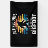 Gepensioneerd 2025 Ik ben van plan om Bigfoot pens Spandoek (Verticaal)