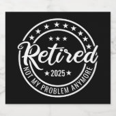 Gepensioneerd 2025 niet meer mijn probleem bier etiket (Enkel label)