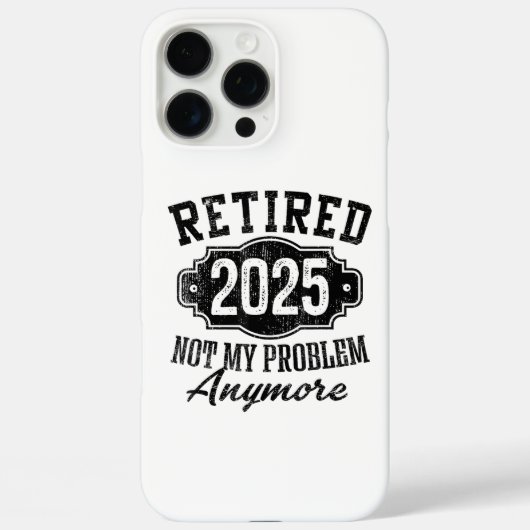 Gepensioneerd 2025 niet meer mijn probleem Case-Mate iPhone case (Achterkant)
