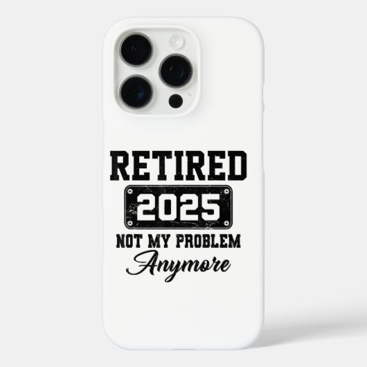 Gepensioneerd 2025 niet meer mijn probleem Case-Mate iPhone case (Achterkant)