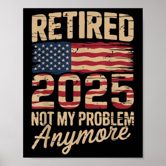 Gepensioneerd 2025 niet meer mijn probleem met US  Poster (Voorkant)