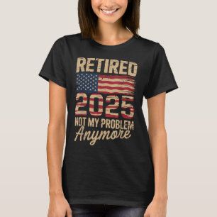 Gepensioneerd 2025 niet meer mijn probleem met US T-shirt