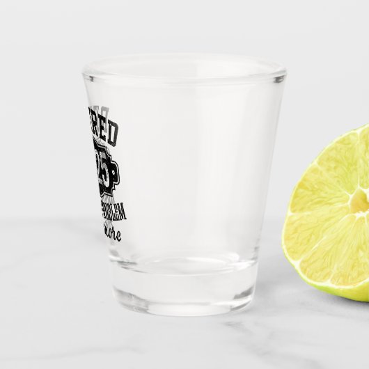 Gepensioneerd 2025 Niet meer mijn probleem, Pensio Shot Glas (Rechts)