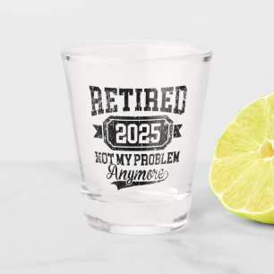 Gepensioneerd 2025 niet meer mijn probleem shot glas