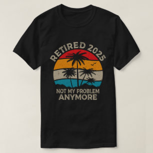 Gepensioneerd 2025 niet meer mijn probleem t-shirt