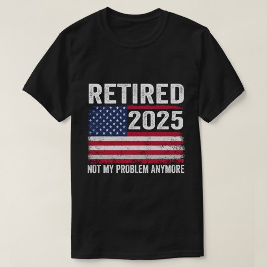 gepensioneerd 2025 niet meer mijn probleem t-shirt (Design voorkant)