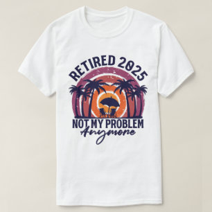 Gepensioneerd 2025 niet meer mijn probleem t-shirt