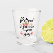 Gepensioneerd 2025 Niet mijn probleem meer Pensioe Shot Glas (Voorkant)