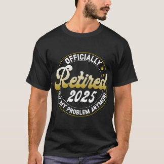 Gepensioneerd 2025 Niet Mijn Probleem Meer Vintage T-shirt
