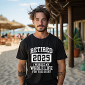 Gepensioneerd 2025 Pensioen voor mannen Vrouwen Hu T-shirt