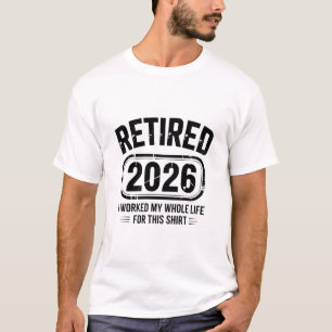 Gepensioneerd 2026 Grappig Levenscitaat T-shirt