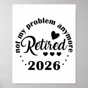 Gepensioneerd 2026 Mijn probleem niet meer in de Poster