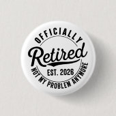 Gepensioneerd 2026 niet meer mijn probleem ronde button 3,2 cm (Voorkant)