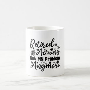 Gepensioneerd actuaris niet meer mijn probleem koffiemok