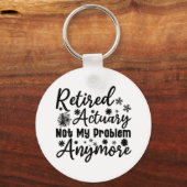 Gepensioneerd actuaris niet meer mijn probleem sleutelhanger (Voorkant)