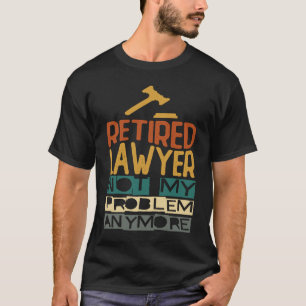 Gepensioneerd Advocaat Niet Mijn Probleem Meer Pe T-shirt