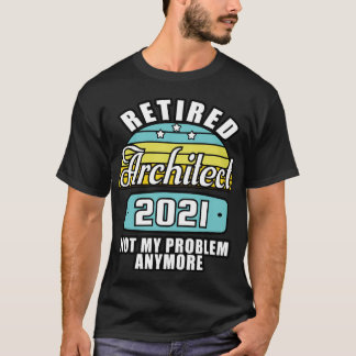 Gepensioneerd architect 2021 t-shirt