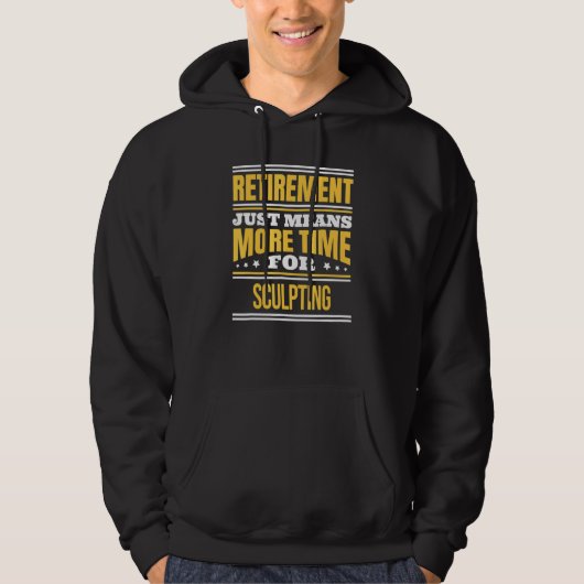 Gepensioneerd beeldhouwer Gezegde pensioen Hoodie (Voorkant)