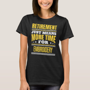 Gepensioneerd borduurwerk Seamstress Gezegde Pensi T-shirt