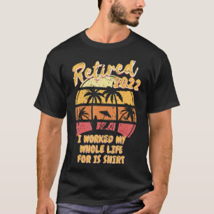 Gepensioneerd dat ik mijn hele leven heb gewerkt, t-shirt