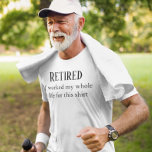 Gepensioneerd dat ik mijn hele leven heb gewerkt v t-shirt<br><div class="desc">Dit ontwerp werd gecreeerd door digitale kunst. U kunt de stijl van dit shirt veranderen door Meer > onder de stijloptie te kiezen. Het kan in het gebied worden gepersonaliseerd verstrekken of aanpassen door de klik te kiezen om verdere optie aan te passen contacteer me in colorflowcreations@gmail.com als u met...</div>