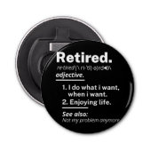 gepensioneerd. definitie grappige pensionering button flesopener (Voorkant)