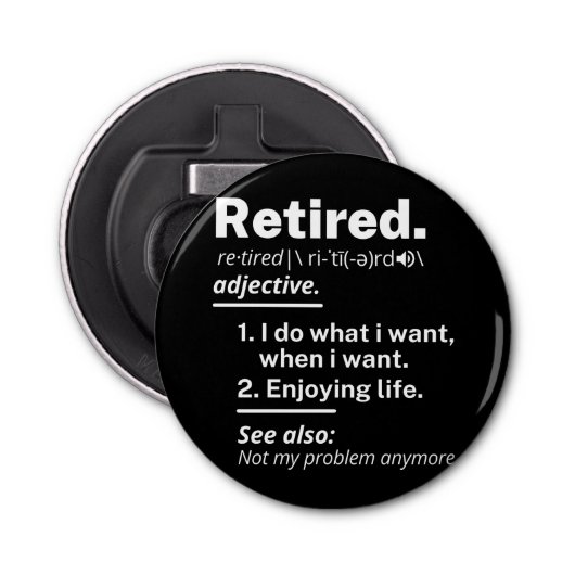 gepensioneerd. definitie grappige pensionering button flesopener (Voorkant)