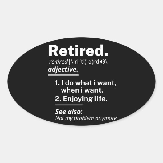 gepensioneerd. definitie grappige pensionering ovale sticker (Voorkant)