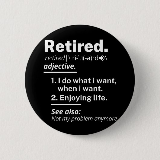 gepensioneerd. definitie grappige pensionering ronde button 5,7 cm (Voorkant)