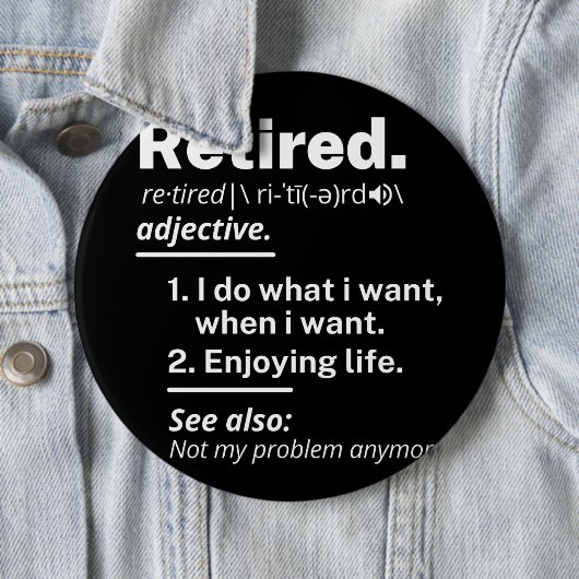 gepensioneerd. definitie grappige pensionering ronde button 6,0 cm (In situ)