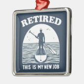 Gepensioneerd Dit is mijn nieuwe baan Standup Padd Metalen Ornament (Links)