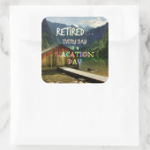 Gepensioneerd - Elke dag is een Vacatiedag Vierkante Sticker (Tas)