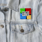Gepensioneerd en klaar om te ontslaan, Funny Retir Vierkante Button 5,1 Cm (In situ)