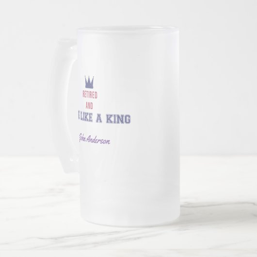 Gepensioneerd en leven als een koning matglas bierpul (Voorkant links)